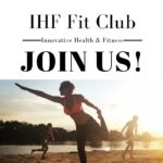 IHF Fit Club! Get into shape for spring!
