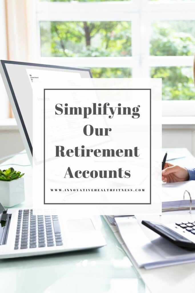 Simplifying OUr Retirement Accounts https://livesimplywithkristin.com/simplifying-our-retirement-accounts/