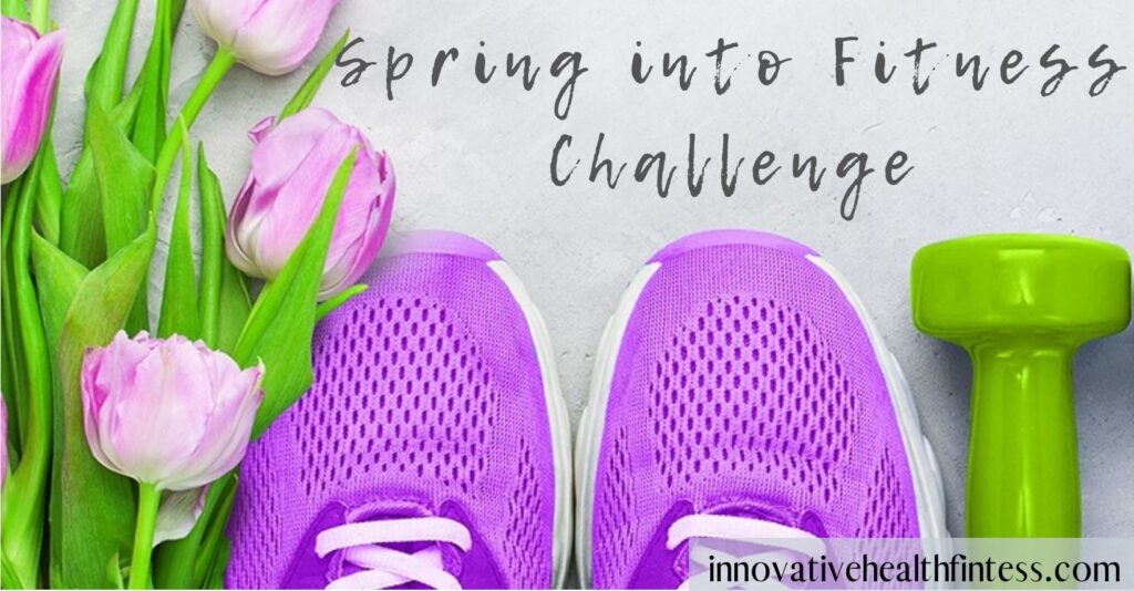 Spring into Fitness FREE Challenge! 