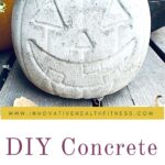 DIY Concrete Pumpkin these are so fun and easy to make! www.innovativehealthfitness.com