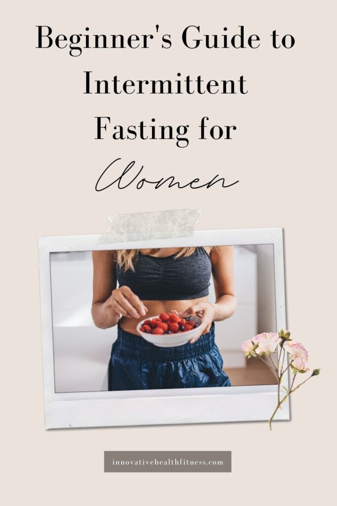  Beginners Guide to Intermittent fasting for Women Ever wonder what intermittent fasting is? You actually might be doing intermittent fasting naturally without even knowing it! www.innovativehealthfitness.com  #intermittentfastingforwomen #intermittentfasting #fasting #fast #beginnerguide 