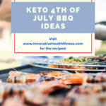 I've put together some Keto 4th of July meal, snack, and beverage ideas! www.innovativehealthfitness.com