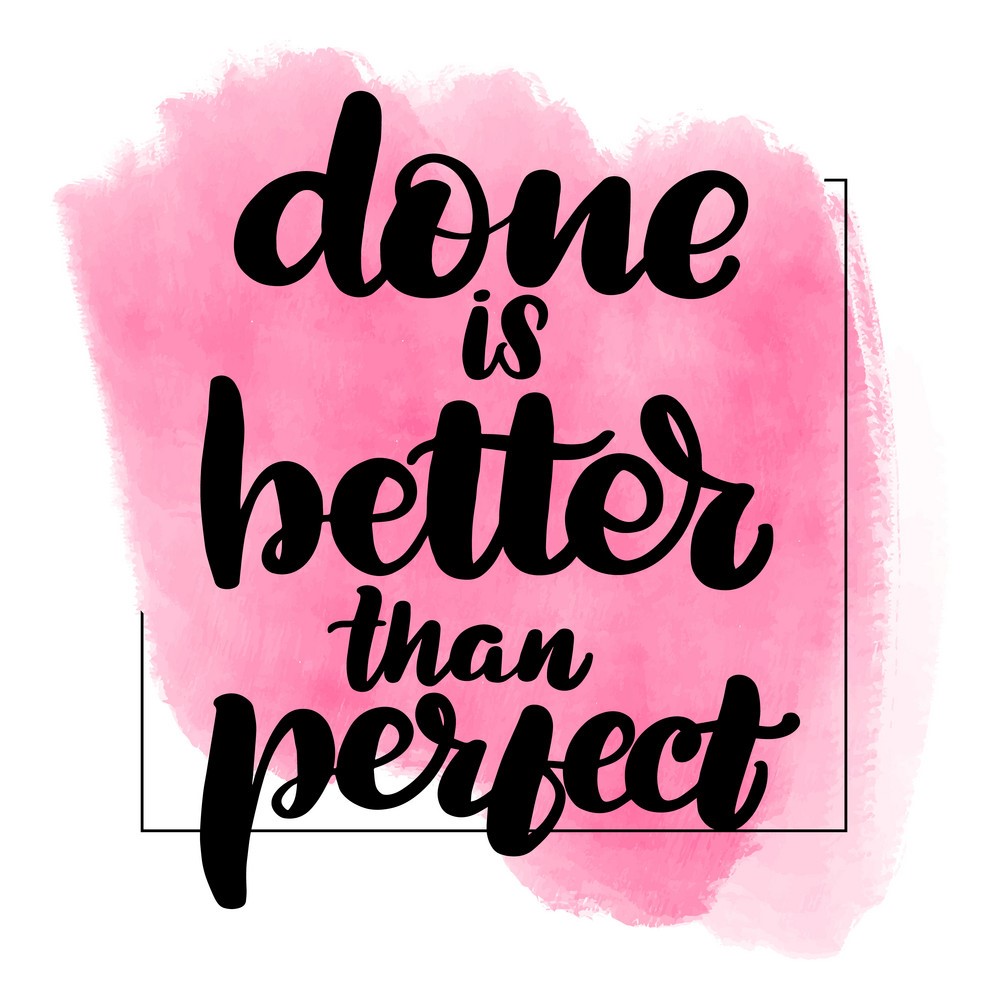 Done is better than perfect. www.innovativehealthfitness.com