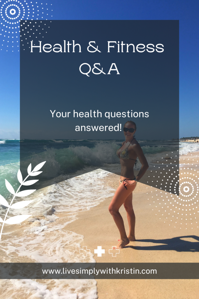 Health & Fitness Questions answered