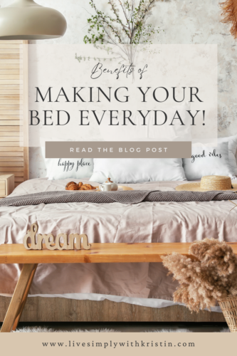 Ten Benefits of Making your bed everyday! www.livesimplywithkristin.com